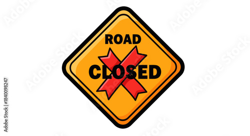 Warning Sign Indicating Road Closure, Caution Sign, Safety Ahead, Traffic Alert Notice
