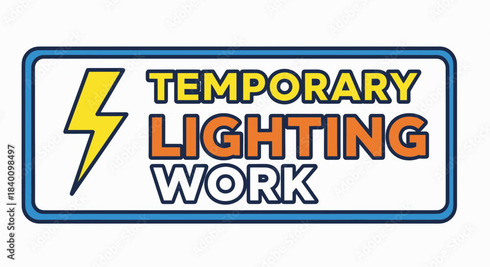 Fototapeta premium Warning Sign Indicating Temporary Lighting Work Is In Progress For Safety Purposes