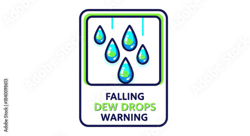 Warning Sign Indicating The Potential Hazard Of Falling Dew Drops In A Blue And Green Design