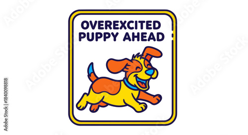 Warning Sign Of An Overexcited Puppy Ahead With Cheerful Canine Illustration