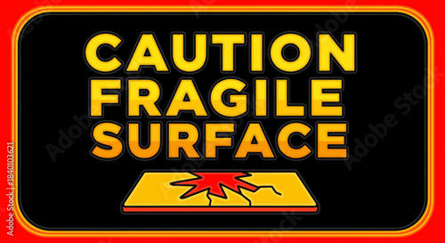 Warning Sign Indicating Fragile Surface Underneath With A Distinctive Geometric Visual