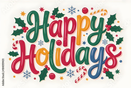 Happy holidays colorful lettering with festive winter decorations