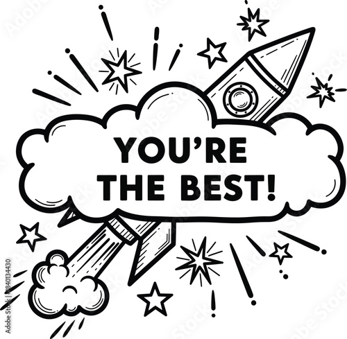 Handdrawn motivational doodle of a rocket launching with a Youre The Best message in a cloud.