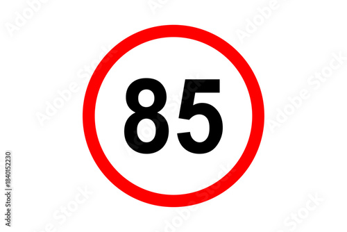 Road and street sign maximum speed 85 on red bordered white circle. Vehicles or traffic speed limit highway, expressway notice symbol 85 km per hour. Vector illustration.