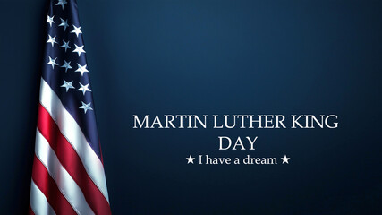 Martin Luther King Day, I have a Dream. American holiday. Text written on dark blue background and US flag