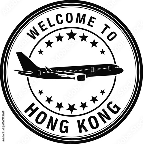 Welcome to Hong Kong Travel Emblem, Airplane and Stars Stamp Design, Tourism Arrival Symbol, Flat Vector Illustration, Isolated Graphic