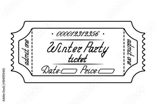 Winter party. Ticket  admit one. Date and price are indicated. Sketch. Handwritten cursive lettering. Vector illustration. Tear-off ticket with a number. Outline on an isolated white background. 
