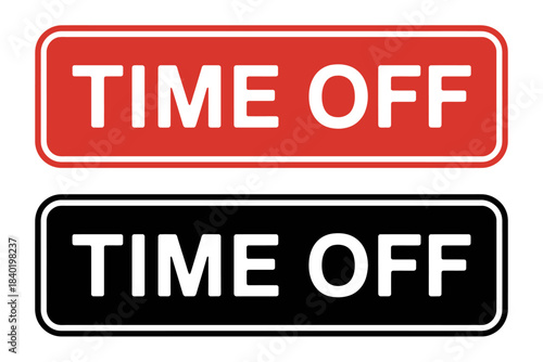 Red and Black Time Off Signs for Business Closure Alert