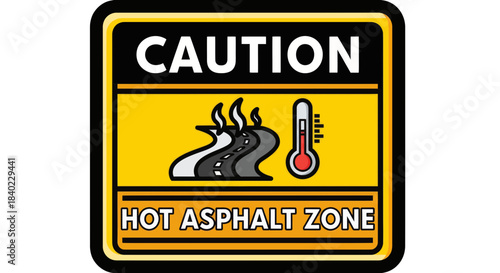 Warning: Hot Asphalt Zone Sign, Hazardous Road Surface, Temperature Alert