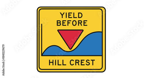 Warning Road Sign Yielding Before Hill Crest Sign, Driving Safety Symbol, Roadside Sign