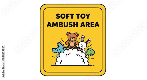 Warning Sign for Playful Ambush Zone Depicting Cute Soft Toys in a Yellow Box