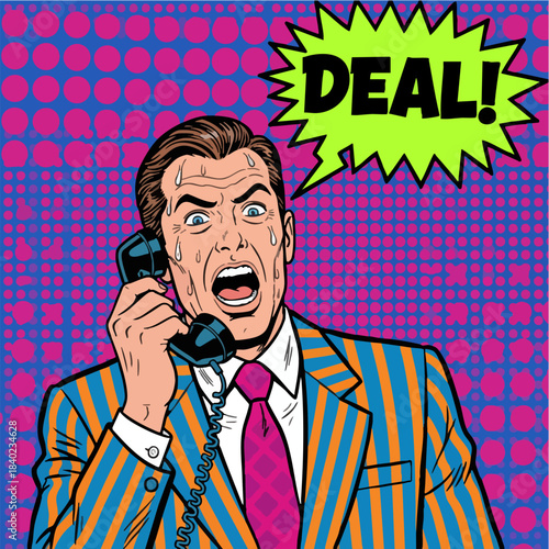 Pop art man shouting Deal on phone during stressful business call.
