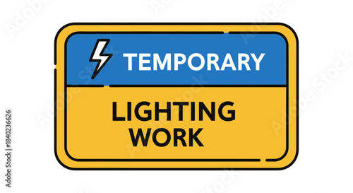 Temporary Lighting Work: Safety Sign Indicating Electrical Construction Projects And Hazards