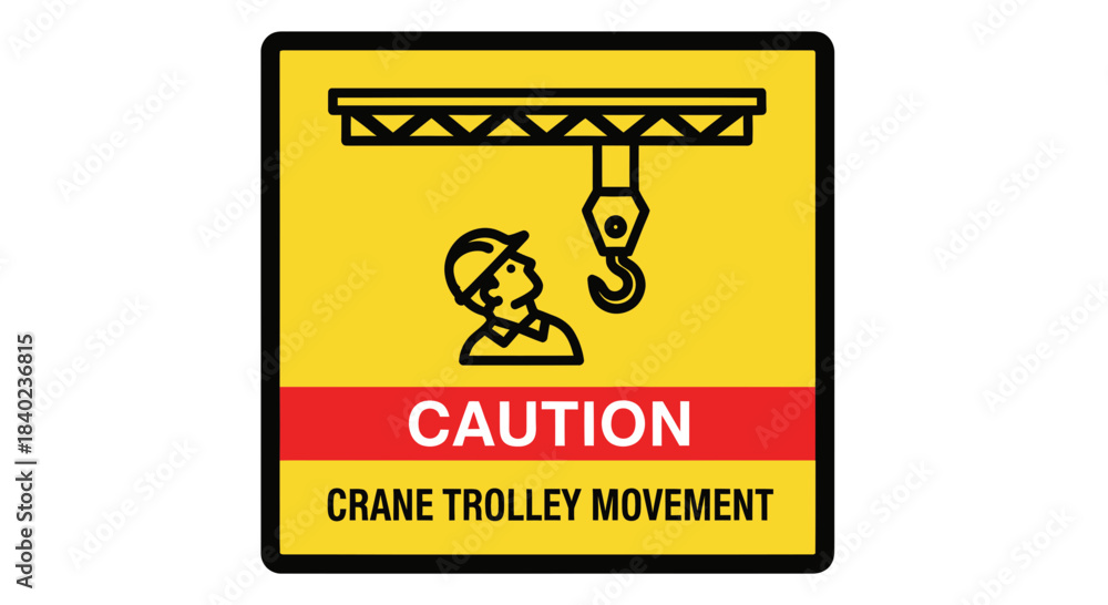 Fototapeta premium Safety Warning: Crane Operation Procedure with Overhead Trolley Movement Caution Sign