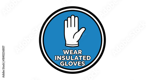 Safety Visual: Protective Gear Instruction, Insulated Gloves Wearing Requirement Signage