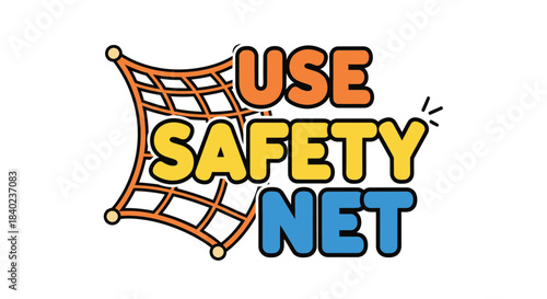 Use Safety Net: Protecting Yourself From Unexpected Dangers and Hazards