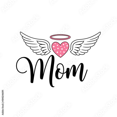 “Mom Angel Wings Heart Typography – Mother’s Day Cute Vector Design”