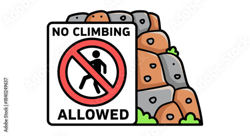 Prohibition Sign Warns Against Climbing, Protecting The Unsafe Rock Face For Safety