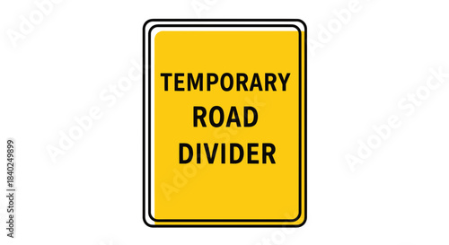 Road Sign, Informative For Temporary Divider, Symbol And Yellow Rectangle, Signage