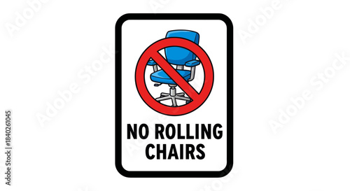 Prohibition Sign Announcing A Ban On Rolling Chairs Inside The Selected Area