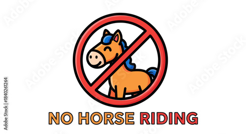 Prohibition Sign Depicts A Smiling Horse with Sign Indicating No Horse Riding Permitted