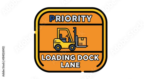 Priority Loading Zone Sign Illustrating Forklift Transporting Package At The Loading Dock