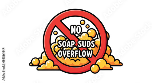 Prohibition Sign Illustrates Prevention Of Soap Suds Overflow With Colorful Bubbles