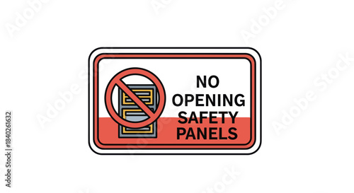 Prohibited Access Sign Illustrating Safety Caution and Panel Restrictions for Industrial Practices