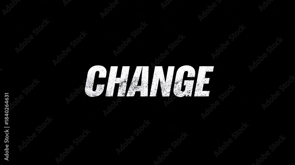 Obraz premium Bold White Change Text on Black Background Representing Transformation Concept
