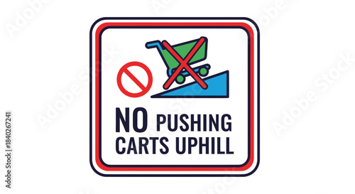 No Shopping Cart Ascent: Warning Sign Regarding Slope Considerations and Usage