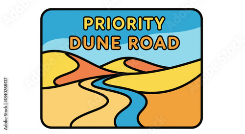 Priority Dune Road Sign: A Colorful Desert Destination Travel Illustration Concept