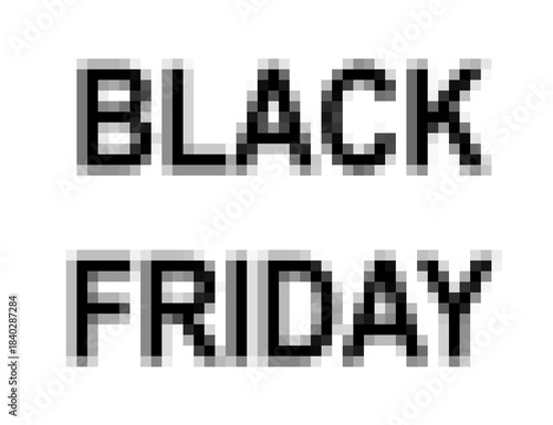 The phrase Black Friday appears in a bold black pixelated typeface on a white background. The design