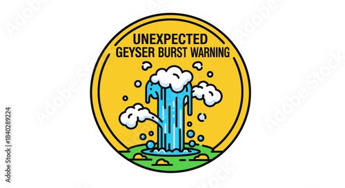 Illustration Of Unexpected Geyser Burst As A Warning Sign On A Yellow Circular Background
