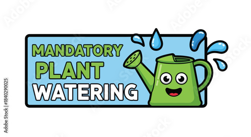 Joyful Garden Watering Sign Depicts a Cheerful Watering Can with Animated Water Drops