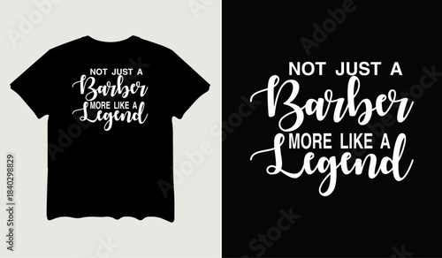 Not just a barber more like a legend t-shirt design for t-shirt quotes or poster svg printable cut file