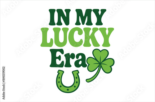 A vibrant graphic displaying the phrase in my lucky era alongside a clover and horseshoe symbol