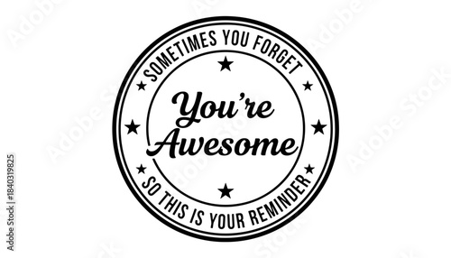 Positive Reminder You're Awesome Circular Badge Vector Design