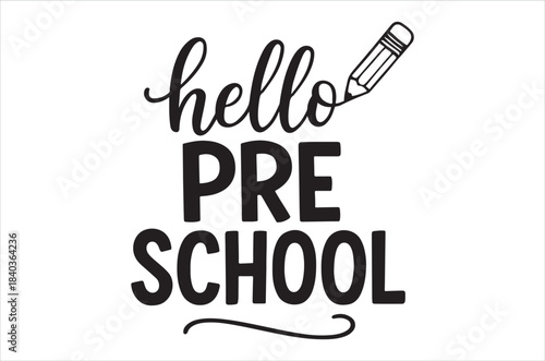 A welcoming illustration featuring the words hello pre school with a pencil detail above the text