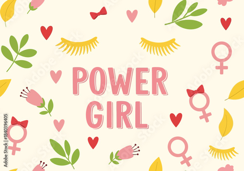 Power girl text surrounded by feminine symbols, leaves, flowers, hearts, and closed eyes with long lashes