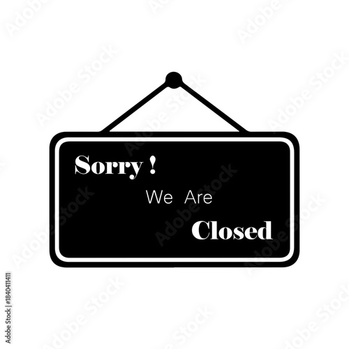 Black and white vector illustration of a hanging sign displaying 'Sorry! We Are Closed' message.