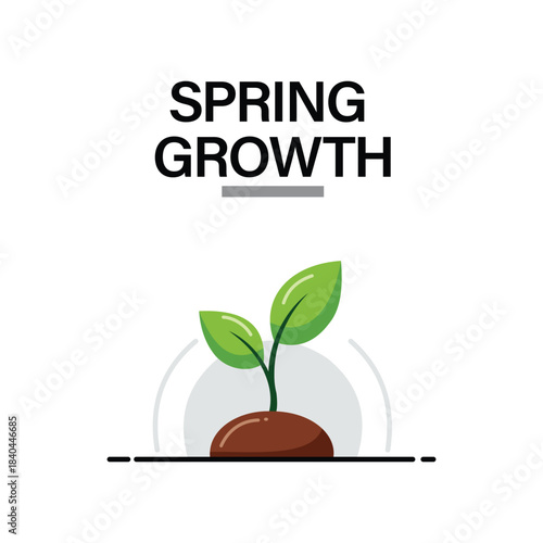 Spring growth concept represented by a sprout emerging from soil with text