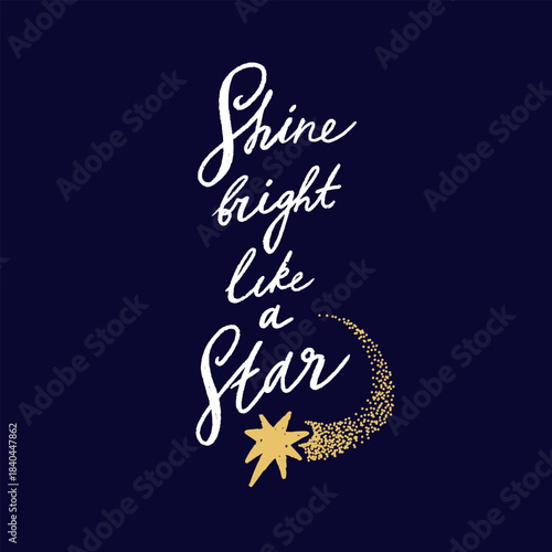 Inspirational Star quote Hand Lettering. Magic calligraphy poster