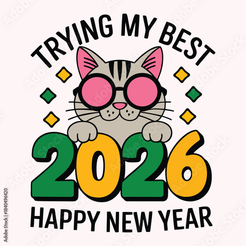 Cute cartoon cat with pink glasses holding 2026, trying best