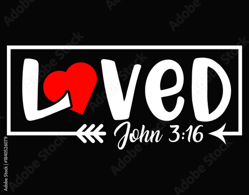 For God So Loved Valentine Scripture Design - printable editable vector art file.
