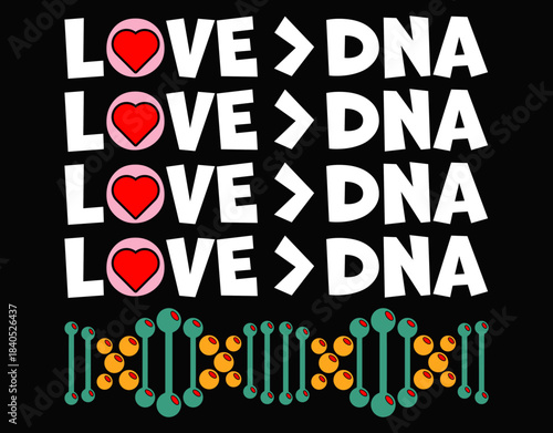 Love Greater DNA Distressed Adoption Foster - printable editable vector art file.
