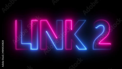 neon link 2 text animation. LINK 2 Glitch Neon Glow Motion Graphic. vibrant electric glow LINK 2 text intro