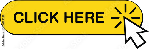 Bright yellow button with the words click here and a cursor pointer