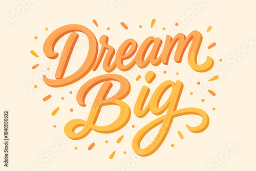 Dream Big motivational lettering rendered in warm yellow gradients. Features fluid calligraphic lines, soft shadows