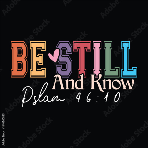 Be Still And Know pslam 46:10
