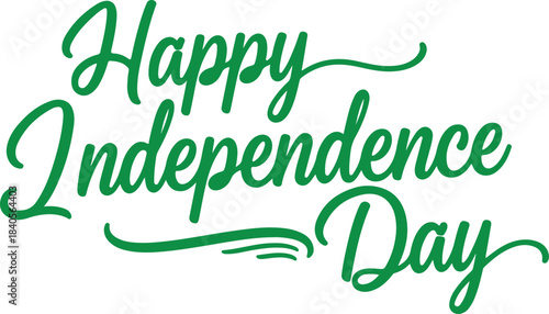 Happy Independence Day calligraphy text in green festive greeting for national celebration isolated on white background